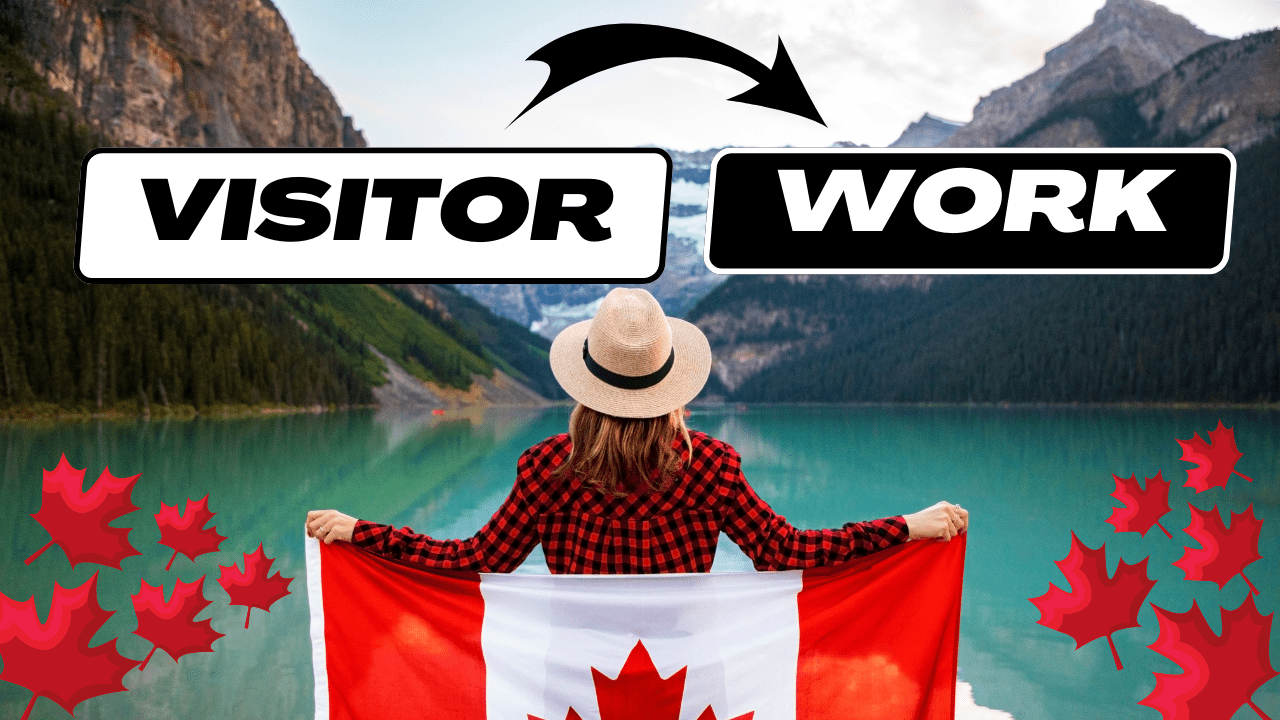 Comprehensive Guide to Converting a Visitor Visa to a Work Permit in Canada